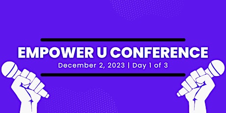 Day 1 December 2, 2023 Empower U Conference primary image
