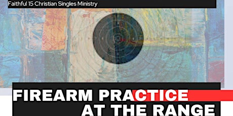 Christian Singles - Firearm Practice at The Range primary image