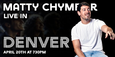 Imagen principal de Matty Chymbor - Live in Denver!  730PM