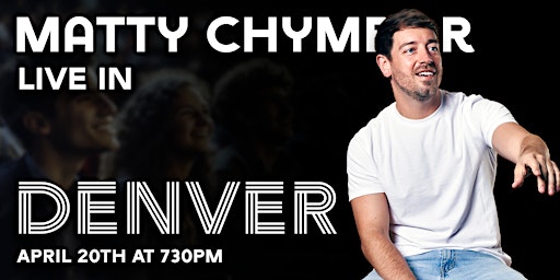 Imagem principal do evento Matty Chymbor - Live in Denver!  730PM