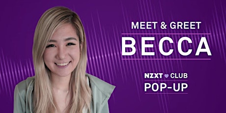 NZXT CLUB POP-UP: BECCA MEET & GREET primary image