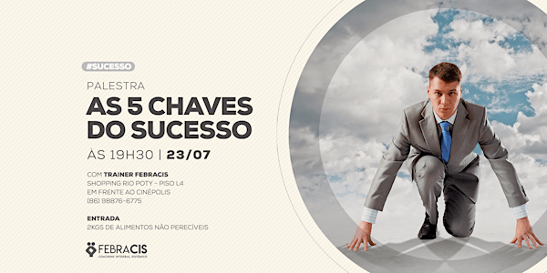 [TERESINA] Palestra: 5 Chaves do Sucesso 23/07