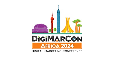 DigiMarCon Africa 2024 - Digital Marketing, Media &  Advertising Conference primary image