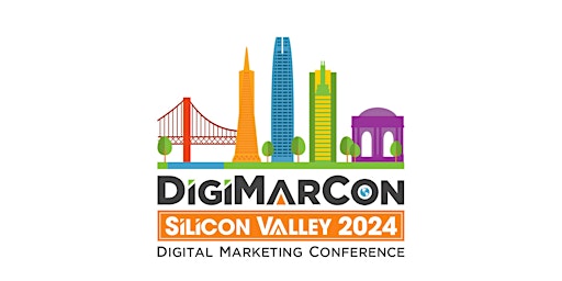 Hauptbild für DigiMarCon Silicon Valley 2024 - Digital Marketing Conference & Exhibition