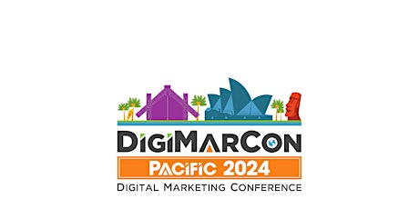 DigiMarCon Pacific 2024 - Digital Marketing, Media & Advertising Conference