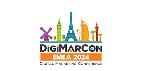 DigiMarCon EMEA 2024 - Digital Marketing, Media & Advertising Conference