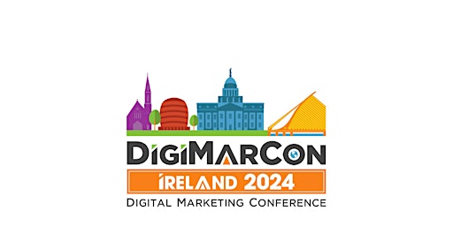 Primaire afbeelding van DigiMarCon Ireland 2024 - Digital Marketing, Media & Advertising Conference