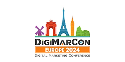 DigiMarCon Europe 2024 - Digital Marketing, Media & Advertising Conference primary image