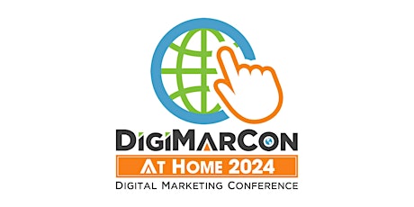DigiMarCon At Home 2024 - Digital Marketing, Media & Advertising Conference primary image