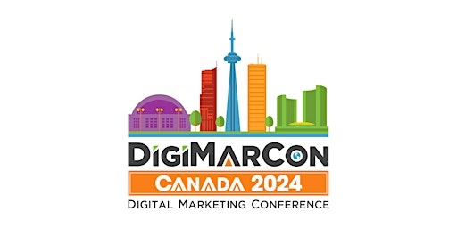 Primaire afbeelding van DigiMarCon Canada 2024 - Digital Marketing, Media & Advertising Conference