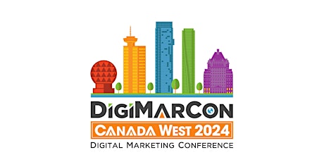 Primaire afbeelding van DigiMarCon Canada West 2024 - Digital Marketing Conference & Exhibition