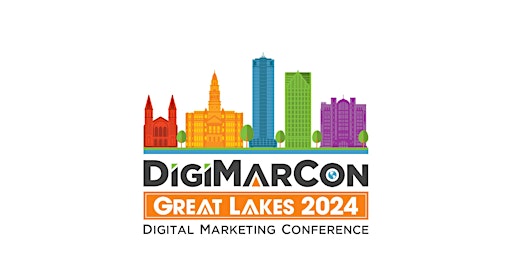 DigiMarCon Great Lakes 2024 - Digital Marketing Conference primary image