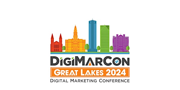 DigiMarCon Great Lakes 2024 - Digital Marketing Conference