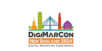 Primaire afbeelding van DigiMarCon New England 2024 - Digital Marketing Conference & Exhibition