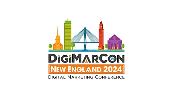 DigiMarCon New England 2024 - Digital Marketing Conference & Exhibition