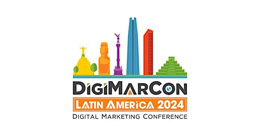 Primaire afbeelding van DigiMarCon Latin America 2024 - Digital Marketing Conference