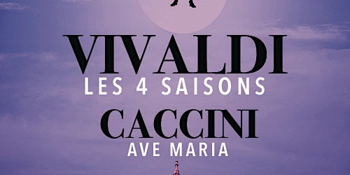 Imagem principal do evento Les 4 Saisons de Vivaldi, Ave Maria et Célèbres Concertos