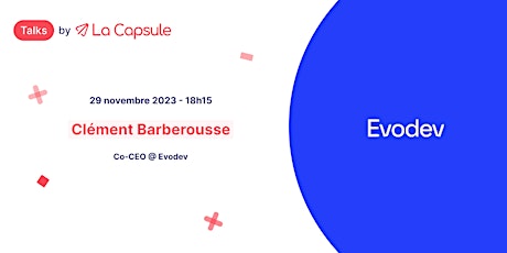 Hauptbild für #Tech Talk - Clément Barberousse, Co-CEO et cofondateur @ Evodev