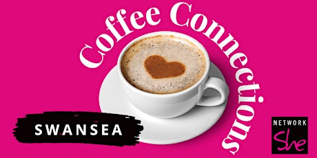 Network She Coffee Connections - Swansea