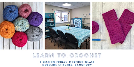 Learn to Crochet: 2 session morning class (Banchory)