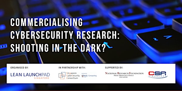 Commercialising Cybersecurity Research: Shooting in the Dark?