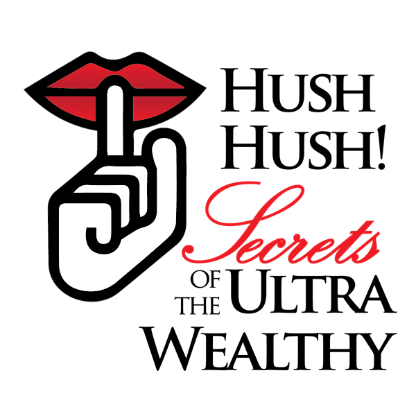 HUSH HUSH IV SECRETS OF THE ULTRA WEALTHY- EXCELLENCE IN  MARKETING