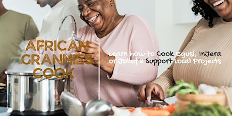 Hauptbild für African Grannies Cooking Event - Learn from a Pro & Support Local Projects