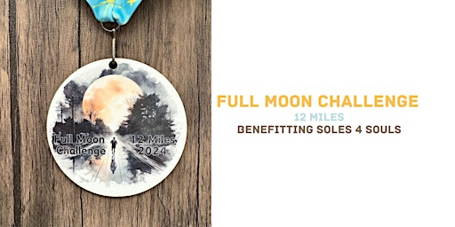 Primaire afbeelding van Full Moon Challenge 12 Mile-Save $2