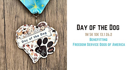 Day of the Dog 1M 5K 10K 13.1 26.2-Save $2
