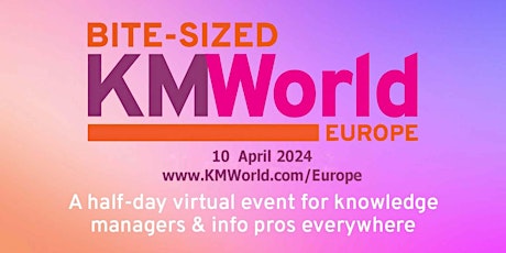 KMWorld Europe, 10 April 2024