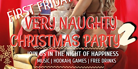 Imagem principal do evento THE 2ND ANNUAL VERY NAUGHTY CHRISTMAS PARTY FIRST FRIDAY EDITION