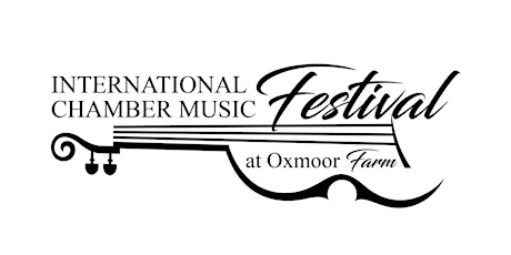 3rd Annual International Chamber Music Festival at Oxmoor Farm, June 6-9