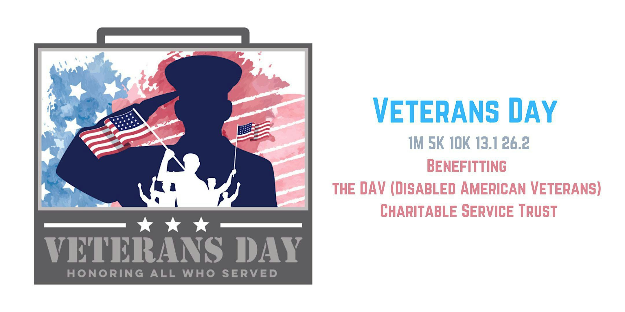 Veterans Day 1M 5K 10K 13.1 26.2-Save $2
