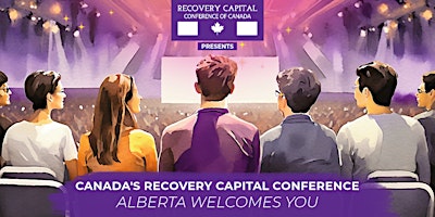 Canada's Recovery Capital Conference - Alberta welcomes you primary image