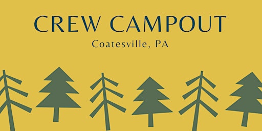 Imagem principal do evento Crew Campout - Coatesville, PA