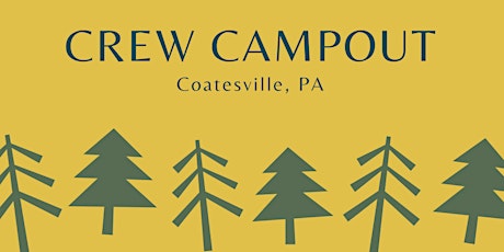 Crew Campout - Coatesville, PA