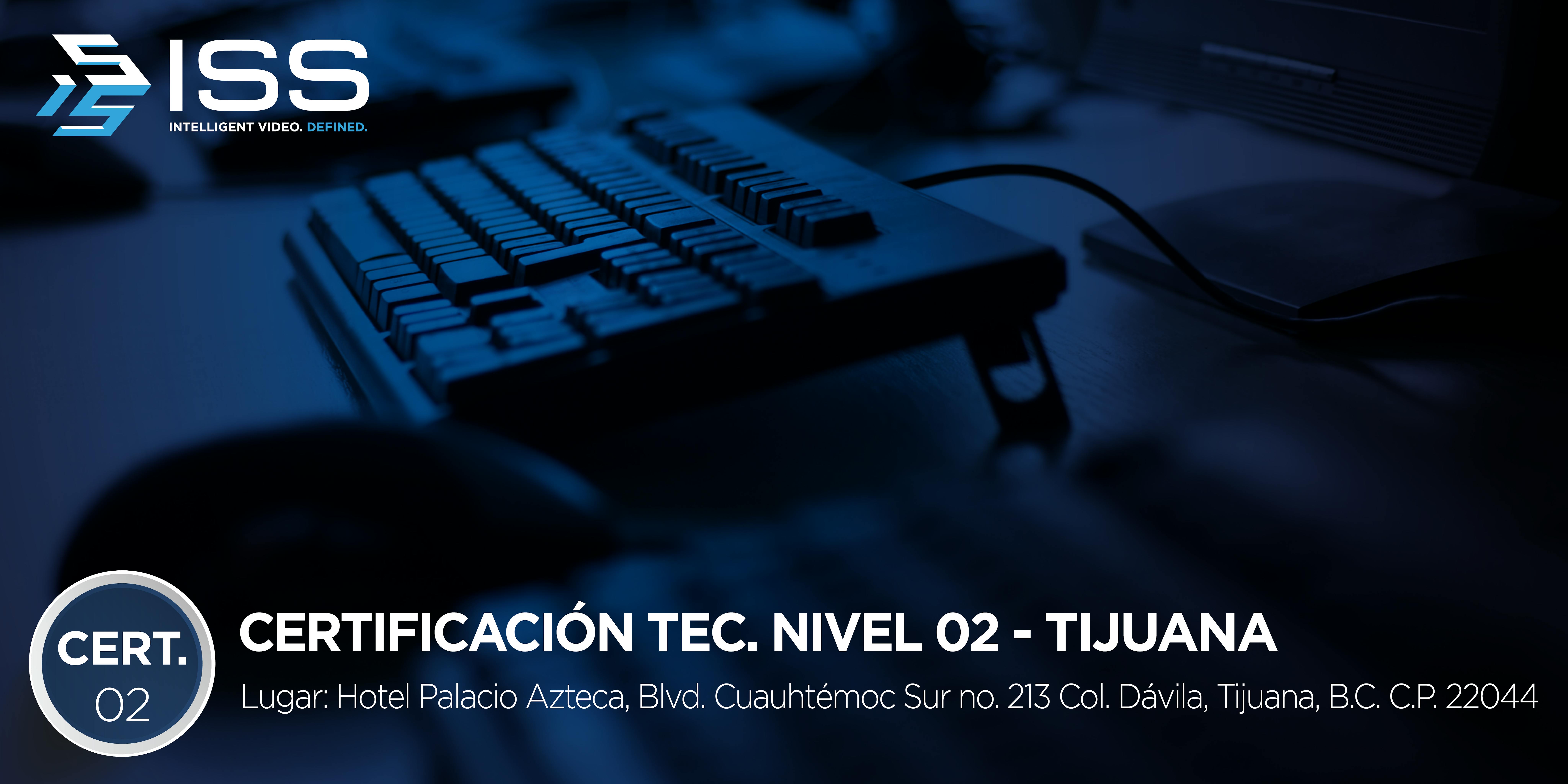 Certificación Técnica ISS Nivel 2 - Del 17 al 19 de Diciembre 2019 TIJUANA MÉXICO
