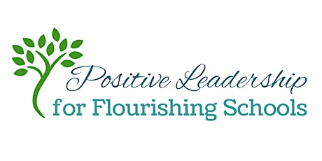 Positive Leadership for Flourishing Schools Forum primary image