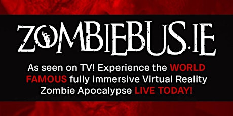 Zombie Bus® As seen on TV! Experience the WORLD FAMOUS fully immersive Virtual Reality Zombie Apocalypse LIVE! primary image