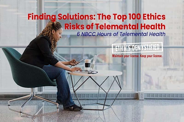 Finding Solutions: The Top 100 Telemental Health Ethics Risks