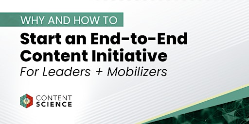 Imagen principal de Why and How to Start an End-to-End Content Initiative