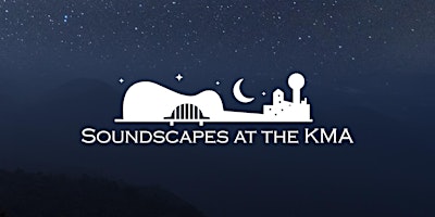 Soundscapes at the KMA: May 2024 primary image