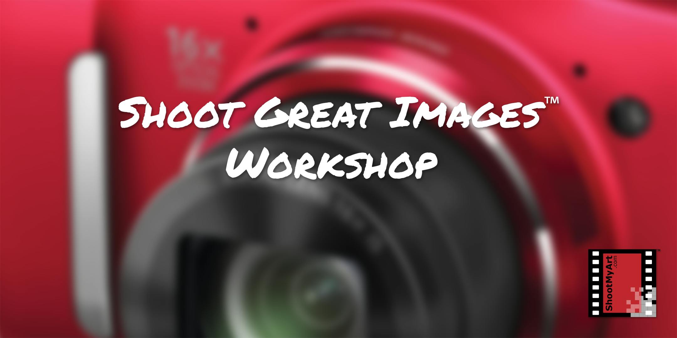 Shoot Great Images™ Workshop