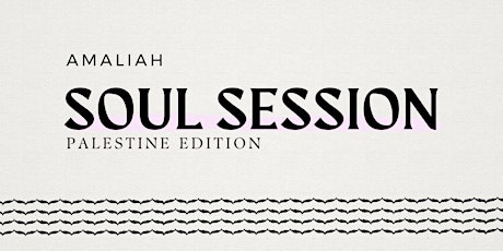 Image principale de Amaliah Soul Session: Palestine Edition