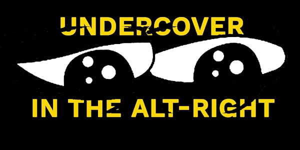 'Undercover In The Alt-Right' Screening