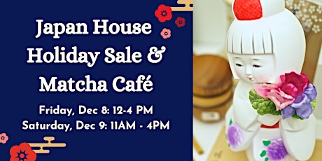 Japan House Holiday Sale & Matcha Café primary image