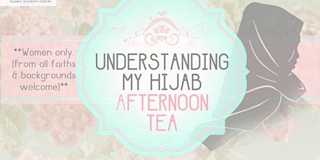 Ladies Afternoon Tea: Understanding My Hijab primary image
