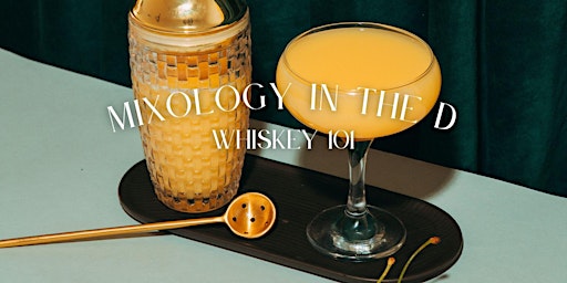 Hauptbild für Mixology in the D: Whiskey 101