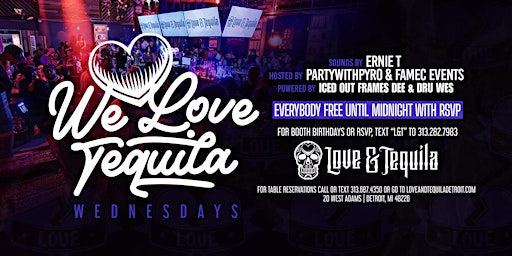 We Love Tequila Wednesday’s EVERY BODY FREE TILL MIDNIGHT W/ RSVP