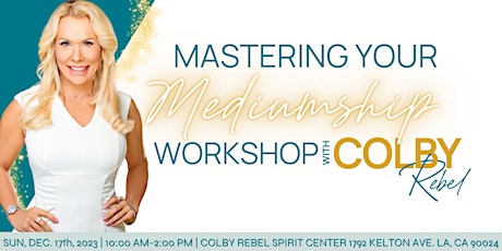 Mastering Your Mediumship with Master Spiritual Teacher Colby Rebel primary image